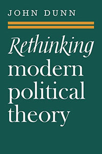 Rethinking Modern Political Theory 