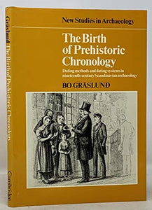 The Birth of Prehistoric Chronology 