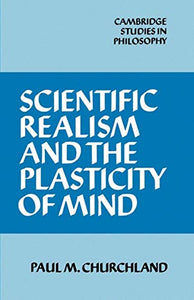 Scientific Realism and the Plasticity of Mind 