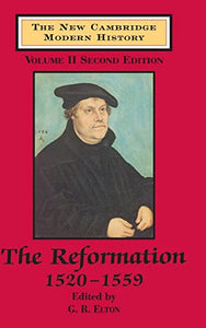 The New Cambridge Modern History: Volume 2, The Reformation, 1520–1559 