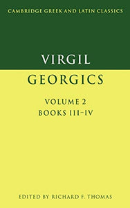 Virgil: Georgics: Volume 2, Books III-IV 