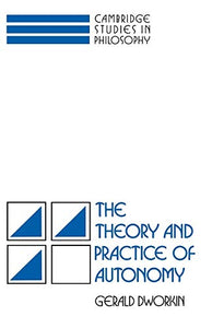 The Theory and Practice of Autonomy 