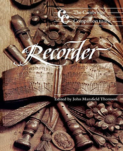 The Cambridge Companion to the Recorder 