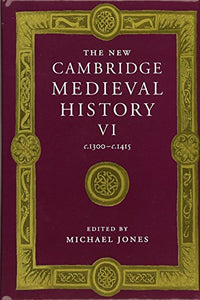 The New Cambridge Medieval History: Volume 6, c.1300–c.1415 