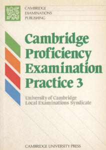 Cambridge Proficiency Examination Practice 3 Student's book 