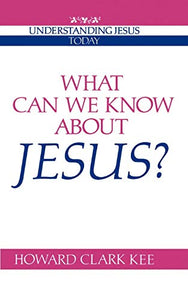 What Can We Know about Jesus? 