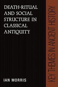 Death-Ritual and Social Structure in Classical Antiquity 