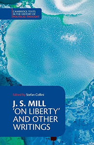 J. S. Mill: 'On Liberty' and Other Writings 