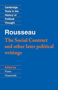 Rousseau: 'The Social Contract' and Other Later Political Writings 