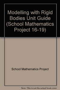 Modelling with Rigid Bodies Unit Guide 