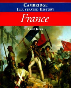 The Cambridge Illustrated History of France 