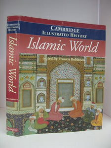 The Cambridge Illustrated History of the Islamic World 