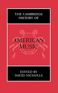 The Cambridge History of American Music 