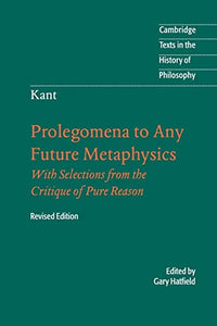 Immanuel Kant: Prolegomena to Any Future Metaphysics 