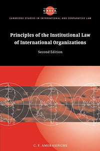 Principles of the Institutional Law of International Organizations 