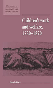 Children's Work and Welfare 1780–1890 