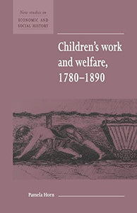 Children's Work and Welfare 1780–1890 