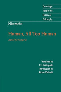 Nietzsche: Human, All Too Human 