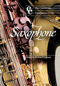 The Cambridge Companion to the Saxophone 