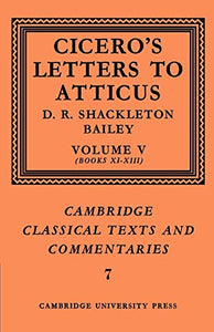 Cicero: Letters to Atticus: Volume 5, Books 11-13 