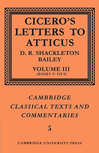 Cicero: Letters to Atticus: Volume 3, Books 5-7.9 