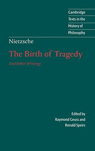 Nietzsche: The Birth of Tragedy and Other Writings 