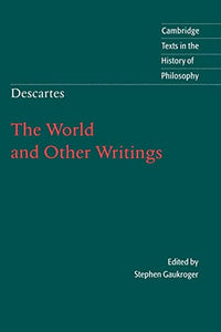 Descartes: The World and Other Writings 