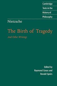 Nietzsche: The Birth of Tragedy and Other Writings 