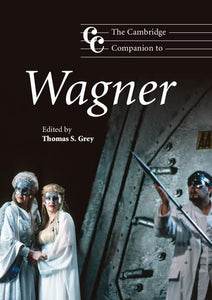 The Cambridge Companion to Wagner 