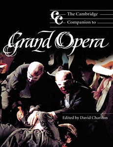 The Cambridge Companion to Grand Opera 