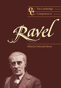 The Cambridge Companion to Ravel 