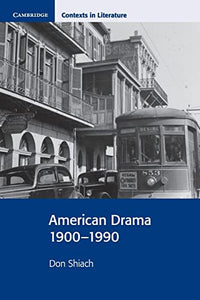 American Drama 1900–1990 