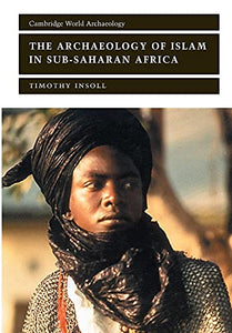 The Archaeology of Islam in Sub-Saharan Africa 