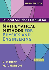 Student Solution Manual for Mathematical Methods for Physics and Engineering Third Edition 