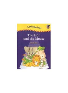 Cambridge Plays: The Lion and the Mouse 