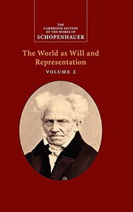 Schopenhauer: The World as Will and Representation: Volume 2 