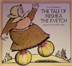 Chapman & Lobel : Tale of Meshka the Kvetch (Hbk) 