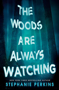 The Woods Are Always Watching 