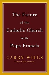 The Future Of The Catholic Church With Pope Francis 