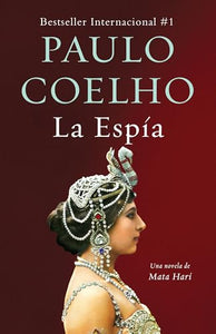 La Espía. Una novela sobre Mata Hari / The Spy 