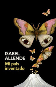 Mi país inventado / My Invented Country: A Memoir 