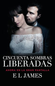 Cincuenta sombras liberadas (Movie Tie-in) / Fifty Shades Freed MTI 