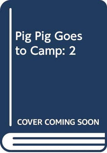 Pig Pig Goes to Camp 