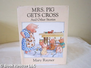 Rayner Mary : Mrs. Pig Gets Cross & Other Stories/Hbk 