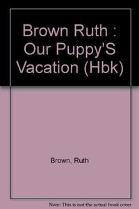 Brown Ruth : Our Puppy'S Vacation (Hbk) 