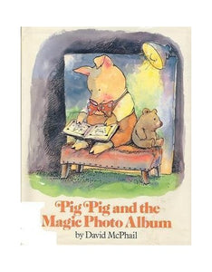 Mcphail David : Pig Pig and the Magic Photo Album 