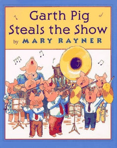 Rayner Mary : Garth Pig Steals 