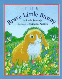 The Brave Little Bunny 