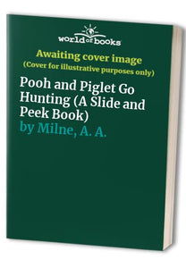 Pooh and Piglet Go Hunting Slide-And-Peek 