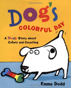 Dog's Colorful Day: A Messy Story about Colors and Counting 